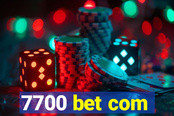 7700 bet com